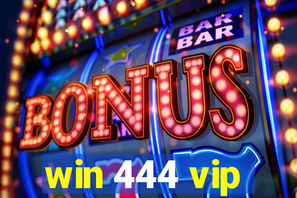 win 444 vip